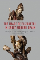 Book Cover for The Image of Elizabeth I in Early Modern Spain by Susan Doran