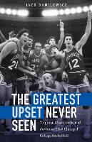 Book Cover for The Greatest Upset Never Seen by Jack Danilewicz