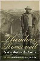 Book Cover for Theodore Roosevelt, Naturalist in the Arena by Char Miller
