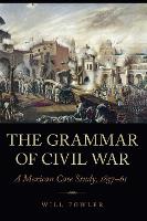 Book Cover for The Grammar of Civil War by Will Fowler