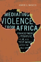 Book Cover for Mediating Violence from Africa by George MacLeod