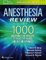 Book Cover for Anesthesia Review: 1000 Questions and Answers to Blast the BASICS and Ace the ADVANCED by Sheri M. Berg