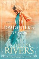 Book Cover for Her Daughter's Dream by Francine Rivers