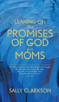 Book Cover for Leaning on the Promises of God for Moms by Sally Clarkson