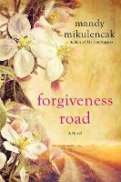 Book Cover for Forgiveness Road by Mandy Mikulencak