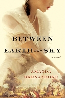 Book Cover for Between Earth and Sky by Amanda Skenandore