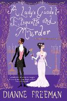 Book Cover for A Lady's Guide to Etiquette and Murder by Dianne Freeman