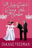 Book Cover for A Lady's Guide to Gossip and Murder by Dianne Freeman