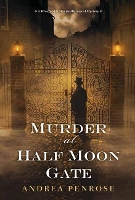 Book Cover for Murder at Half Moon Gate by Andrea Penrose