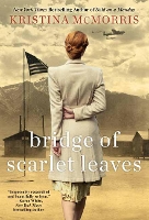 Book Cover for Bridge of Scarlet Leaves by Kristina McMorris