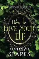 Book Cover for How to Love Your Elf by Kerrelyn Sparks