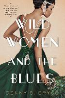 Book Cover for Wild Women and the Blues by Denny S. Bryce