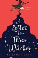 Book Cover for The Letter to Three Witches by Elizabeth Bass