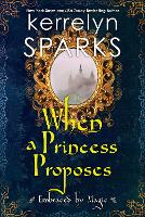 Book Cover for When a Princess Proposes by Kerrelyn Sparks