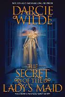 Book Cover for The Secret of the Lady's Maid by Darcie Wilde