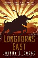 Book Cover for Longhorns East by Johnny D. Boggs