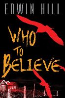 Book Cover for Who to Believe by Edwin Hill