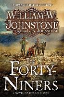 Book Cover for The Forty-Niners by William W. Johnstone, J.A. Johnstone