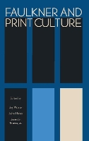 Book Cover for Faulkner and Print Culture by Jay Watson