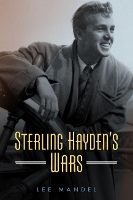 Book Cover for Sterling Hayden’s Wars by Lee Mandel