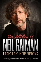 Book Cover for The Artistry of Neil Gaiman by Joseph Michael Sommers