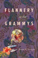 Book Cover for Flannery at the Grammys by Irwin H Streight