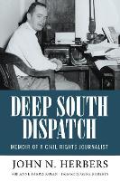 Book Cover for Deep South Dispatch by John N. Herbers, Anne Farris Rosen, Gene Roberts