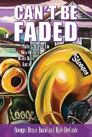 Book Cover for Can't Be Faded by Stooges Brass Band, Kyle DeCoste