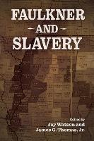 Book Cover for Faulkner and Slavery by Jay Watson