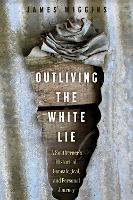 Book Cover for Outliving the White Lie by James Wiggins