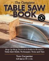 Book Cover for Complete Table Saw Book, Revised Edition by Tom Carpenter