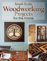 Book Cover for Small-Scale Woodworking Projects for the Home by Roshaan Ganief