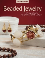 Book Cover for Easy-to-Make Beaded Jewelry by Kristine Regan Daniel, Jennifer Eno-Wolf, Chloe Pemberton