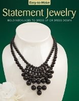 Book Cover for Easy-to-Make Statement Jewelry by Kristine Regan Daniel, Jennifer Eno-Wolf, Chloe Pemberton