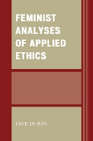 Book Cover for Feminist Analyses of Applied Ethics by Jane Duran