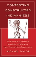 Book Cover for Contesting Constructed Indian-ness by Michael Taylor