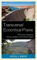 Book Cover for Transversal Ecocritical Praxis by Patrick D. Murphy