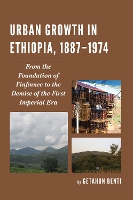 Book Cover for Urban Growth in Ethiopia, 1887–1974 by Getahun Benti