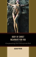 Book Cover for Body of Christ Incarnate for You by Adam Pryor