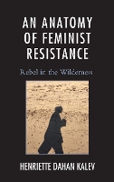 Book Cover for An Anatomy of Feminist Resistance by Henriette Dahan Kalev