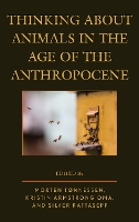 Book Cover for Thinking about Animals in the Age of the Anthropocene by Almo Farina