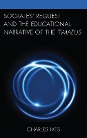 Book Cover for Socrates’ Request and the Educational Narrative of the Timaeus by Charles Ives