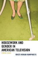 Book Cover for Housework and Gender in American Television by Kristi Rowan Humphreys