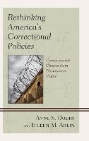 Book Cover for Rethinking America’s Correctional Policies by Anne S. Douds, Eileen M. Ahlin