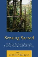 Book Cover for Sensing Sacred by Stephanie Arel, Jennifer Baldwin, John Carr