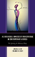 Book Cover for An Ideological Analysis of Breastfeeding in Contemporary America by Loreen N. Olson, Jenni M. Simon