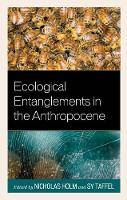 Book Cover for Ecological Entanglements in the Anthropocene by Octavia Cade, Sean Cubitt