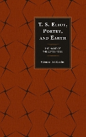 Book Cover for T.S. Eliot, Poetry, and Earth by Etienne Terblanche