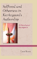 Book Cover for Selfhood and Otherness in Kierkegaard's Authorship by Leo Stan