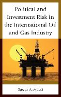 Book Cover for Political and Investment Risk in the International Oil and Gas Industry by Steven A. Mucci